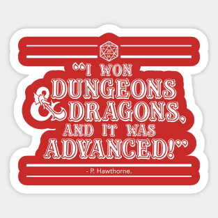 I Won Dungeons & Dragons, and it was Advanced! - Funny Community D&D Quotes Sticker